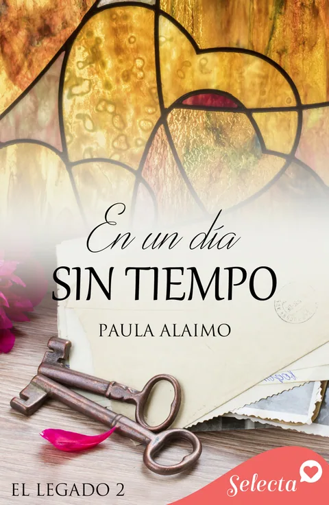 Tapa de En un día sin tiempo, de Paula Alaimo, segundo libro de la serie El legado, sello Selecta